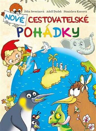 Nové cestovatelské pohádky - Adolf Dudek, Stanislava Korcová