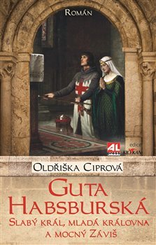 Guta Habsburská - Oldřiška Ciprová