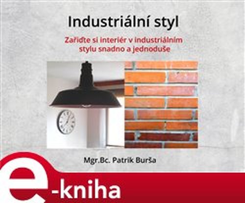 Industriální styl - Patrik Burša