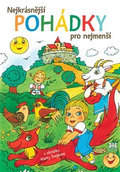Nejkrasnější pohádky pro nejmenší s ilustracemi Vlasty Švejdové