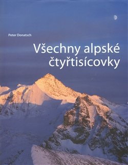 Všechny alpské čtyřtisícovky - Peter Donatsch