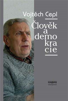 Člověk a demokracie - Vojtěch Cepl