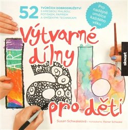 Výtvarné dílny pro děti - Susan Schwakeová