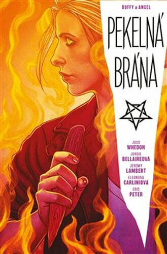 Buffy a Angel - Pekelná brána - Joss Whedon, Jordie Bellaireová, Jeremy Lambert