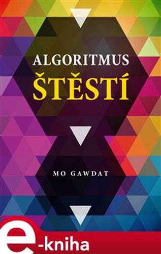 Algoritmus štěstí - Mo Gawdat