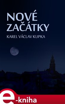 Nové začátky - Karel Václav Kupka
