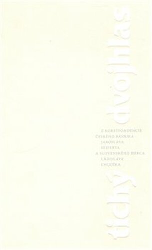 Tichý dvojhlas - Jaroslav Seifert, Ladislav Chudík