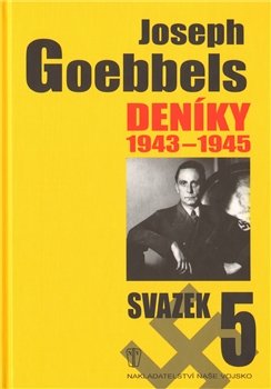 Deníky 1943-1945 - svazek 5 - Joseph Goebbels