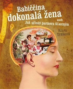 Babiččina dokonalá žena - Klára Trnková