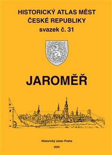 Historický atlas měst České republiky, sv. 31. Jaroměř