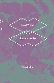 Poslední kniha - Pavel Trtílek