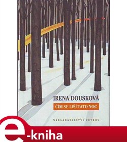 Čím se liší tato noc - Irena Dousková