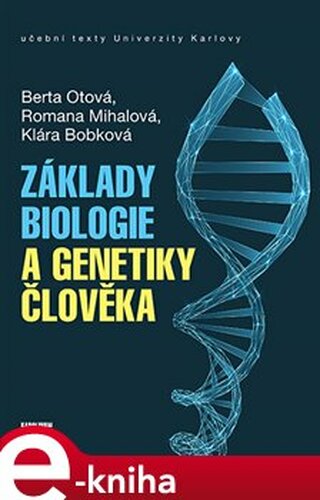 Základy biologie a genetiky člověka - Romana Mihalová, Berta Otová, Klára Bobková