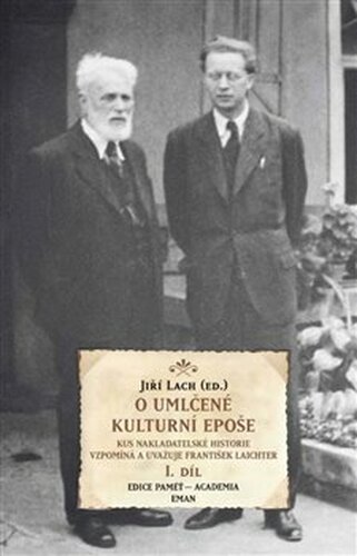 O umlčené kulturní epoše (I + II. díl) - František Laitchter