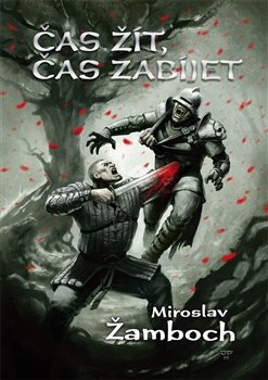 Čas žít, čas zabíjet - Miroslav Žamboch