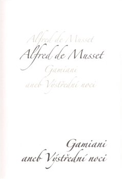 Gamiani aneb Výstřední noci - Alfred de Musset