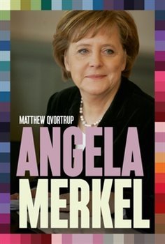 Angela Merkel - nejvlivnější evropský politik - Matthew Qvortrup