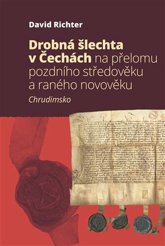 Drobná šlechta v Čechách na přelomu pozdního středověku a raného novověku