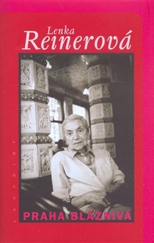 Praha bláznivá - Lenka Reinerová