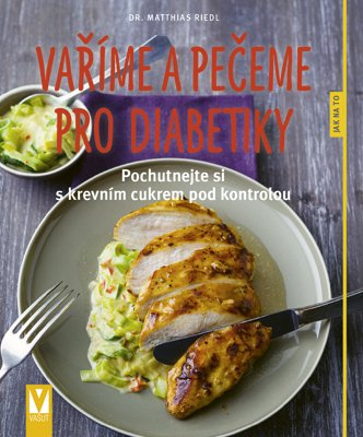 Vaříme a pečeme pro diabetiky