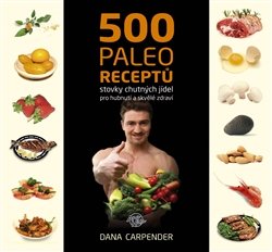 500 paleo receptů - Dana Carpender