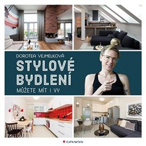 Stylové bydlení můžete mít i vy - Dorotea Vejmelková