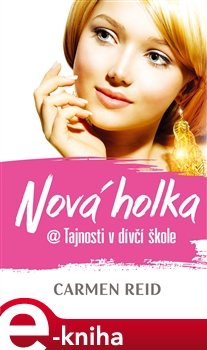 Nová holka @ Tajnosti v dívčí škole - Carmen Reidová