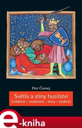 Světla a stíny husitství - Petr Čornej