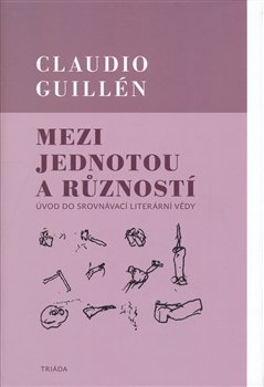 Mezi jednotou a růzností - Claudio Guillén