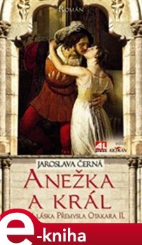 Anežka a král - Jaroslava Černá