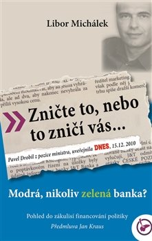 Zničte to, nebo to zničí vás - Libor Michálek
