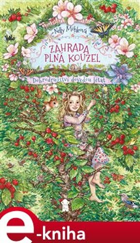 Zahrada plná kouzel: Dobrodružství dovedou létat - Nelly Möhleová