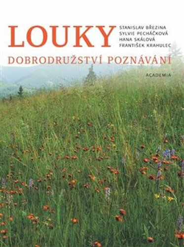 Louky - Stanislav Březina, František Krahulec, Sylvie Pecháčková, Hana Skálová
