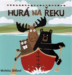 Hurá na řeku - Nicholas Oldland