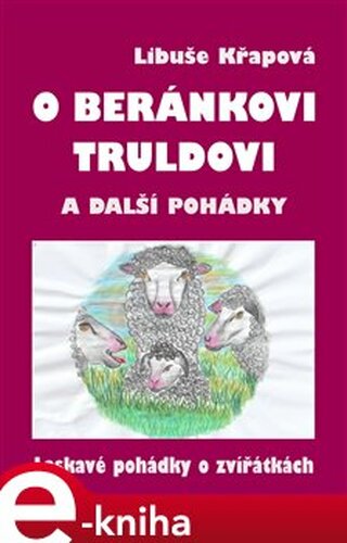 O beránkovi Truldovi a další pohádky - Libuše Křapová