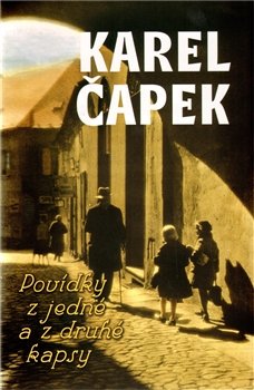 Povídky z jedné a z druhé kapsy - Karel Čapek