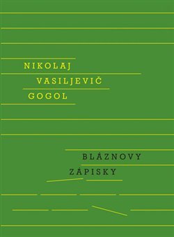 Bláznovy zápisky - Nikolaj Vasoljevič Gogol