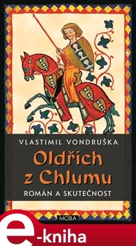 Oldřich z Chlumu - Vlastimil Vondruška