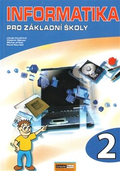 Informatika pro ZŠ 2 - L. Kovářová, P. Navrátil, M. Jiříček