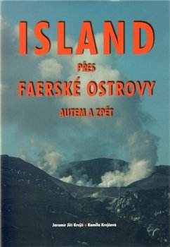 Island přes Faerské ostrovy autem a zpět - Jiří Krejčí, Kamila Krejčová