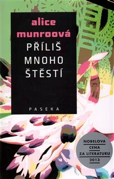 Příliš mnoho štěstí - Alice Munroová