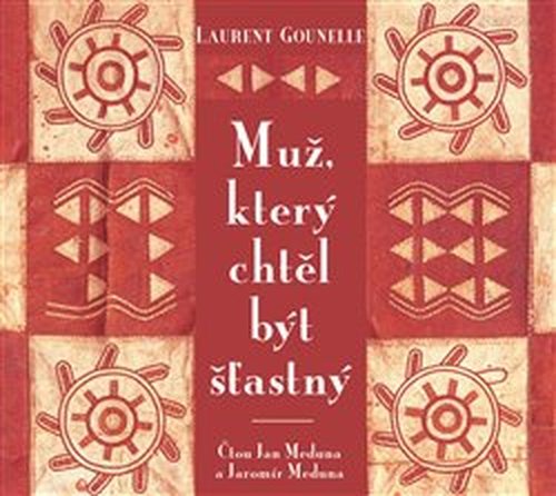 Muž, který chtěl být šťastný - Laurent Gounelle