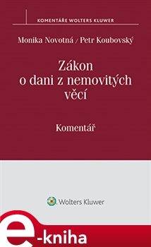 Zákon o dani z nemovitých věcí. Komentář - Monika Novotná, Petr Koubský