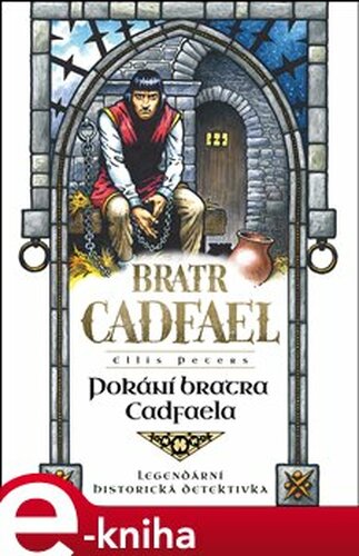 Pokání bratra Cadfaela - Ellis Petersová