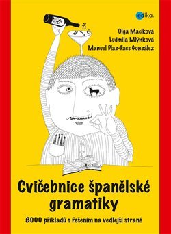 Cvičebnice španělské gramatiky - Ludmila Mlýnková, Olga Macíková, Manuel Díaz-Faes González