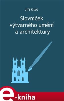 Slovníček výtvarného umění a architektury - Jiří Glet