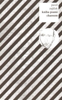 Kniha psaná chaosem - Pavel Zajíček