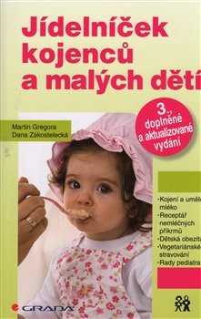 Jídelníček kojenců a malých dětí - Martin Gregor, Dana Zákostelecká