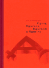 Figury, figurace, figuranti a figuríny - Petr Pazdera Payne