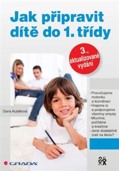 Jak připravit dítě do 1. třídy - Dana Kutálková